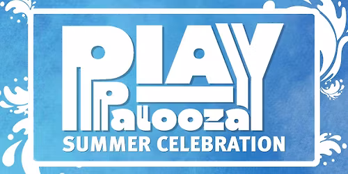 PLAY-Palooza Summer Celebration