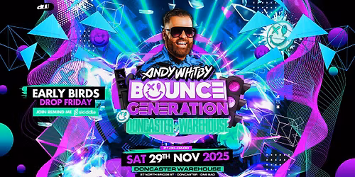 Andy Whitby's Bounce Generation - Doncaster Warehouse