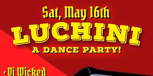 DJ Wicked presents the Luchini dance party!