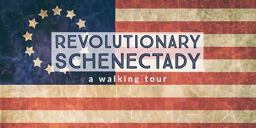 Wine and Walk: Revolutionary Schenectady