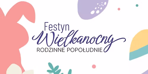 Festyn Wielkanocny - Rodzinne Popo\u0142udnie w Paczkowie