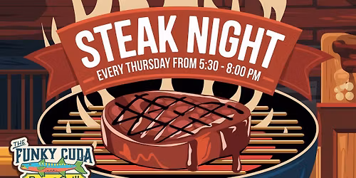 Steak Night Thursdays at The Funky Cuda!