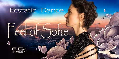 Ecstatic Dance Nijmegen \u2502 The FeelofSofie \u2502 29\/05