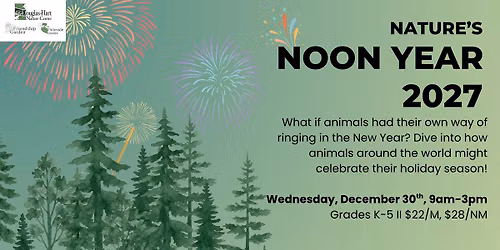 WINTER BREAK CAMP: Nature's Noon Year