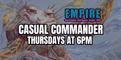 Empire Games Thursday Casual Commander