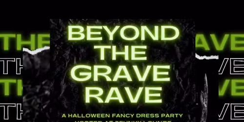 Beyond The Grave Rave
