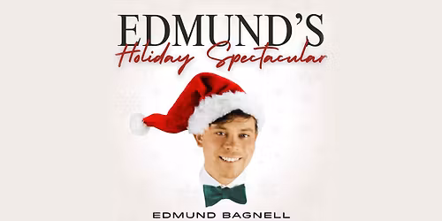 Edmund's Holiday Spectacular!