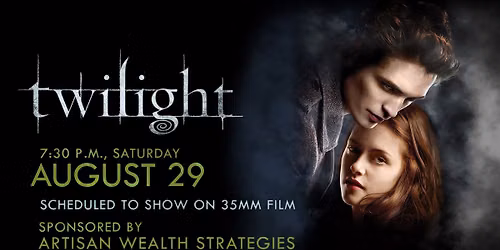 "Twilight" - 7:30 p.m., Saturday, August 29