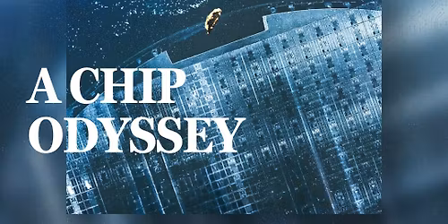 Special screening: A Chip Odyssey + Post-screening Forum