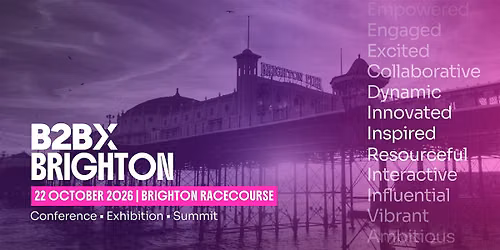 B2BX Brighton 2026 | Brighton's Largest B2B Expo & Discovery Showcase