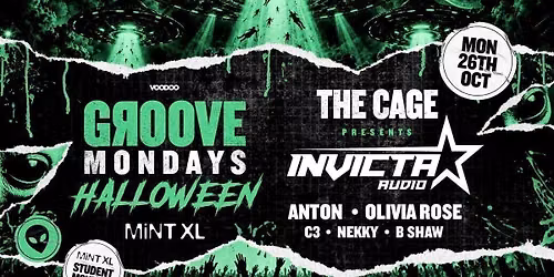 GROOVE HALLOWEEN \ud83d\udc7d - Monday 26th October The Cage Feat Invicta Audio @ MiNT XL
