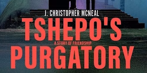 Tshepo\u2019s Purgatory signing and reading by J. Christopher McNeal