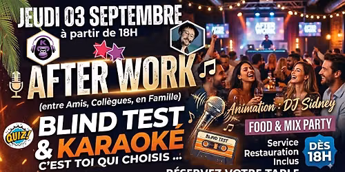 BLIND TEST \/ QUIZ & KARAOK\u00c9... C'EST TOI QUI CHOISIS !! AFTERWORK | FOOD & MIX PARTY