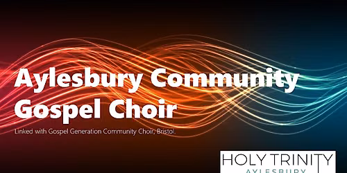 Aylesbury Community Gospel Choir Summer '26 Informal concert