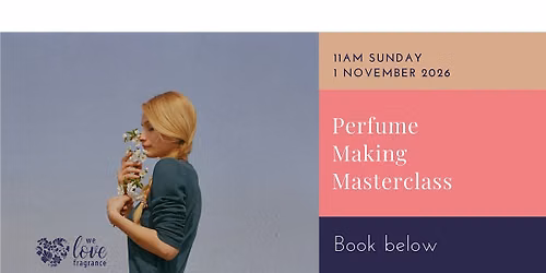 Perfume Making Masterclass - Glasgow 1 Nov 2026 at 11am