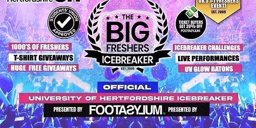 OFFICIAL Hertfordshire Big Freshers Icebreaker - Presented by FOOTASYLUM - UK Largest Freshers Events - Sold Out 10 Years Running \ud83c\udfc6
