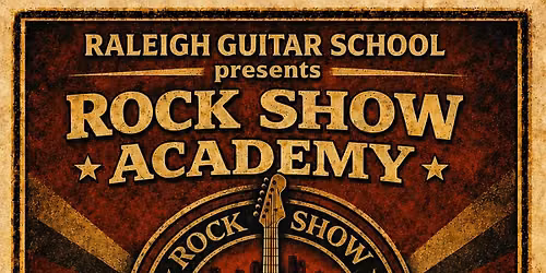 Raleigh Guitar School presents:  Rock Show Academy