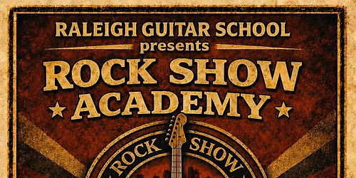 Raleigh Guitar School presents: Rock Show Academy