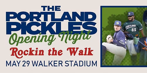 Opening Night + Rockin the Walk at the Portland Pickles