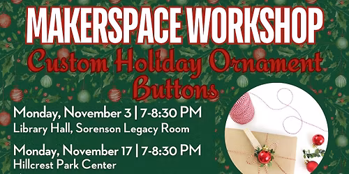 Makerspace Workshop: Custom Holiday Ornament Buttons