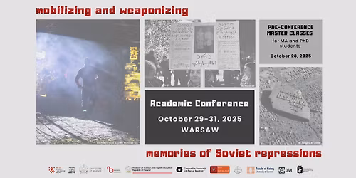Conference: Mobilizing and Weaponizing Memories of Soviet Repressions
