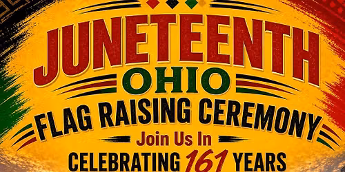2nd Annual JuneteenthOhio Flag Raising Ceremony!