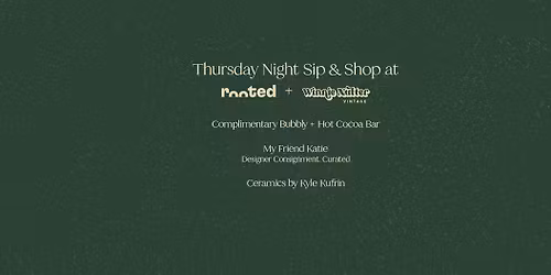 Sip & Shop at Rooted and Winnie Nutter