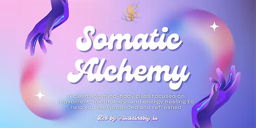 Somatic Alchemy: Clear stuck energy. Reclaim your body. Return to yourself