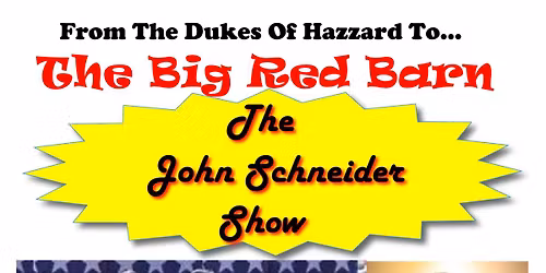 THE JOHN SCHNEIDER SHOW!