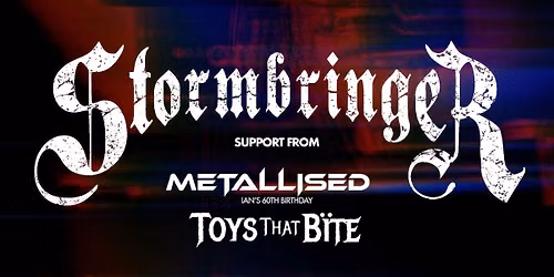 STORMBRINGER + METALLISED + TOYS THAT BITE