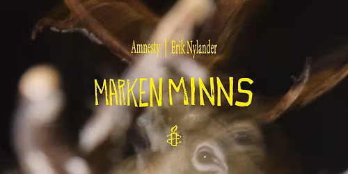 VERNISSAGE MARKEN MINNS -  AMNESTYxERIK NYLANDER