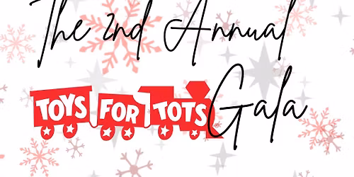 2nd Annual Toys for Tots Gala. 