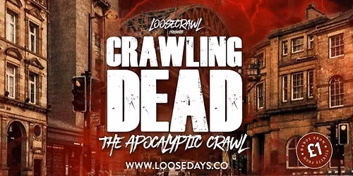 \ud83d\ude08 LOOSECRAWL PRESENTS THE CRAWLING DEAD \/\/ 5000 ZOMBIE APOCALYPTIC CRAWL \ud83d\ude08 27th OCTOBER 2026