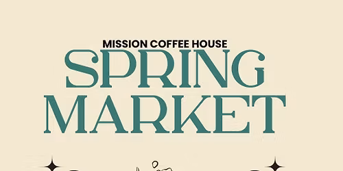 Spring Market at Mission Coffee House