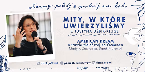 Mity, w kt\u00f3re uwierzyli\u015bmy x Justyna D\u017cbik-Kluge | American dream