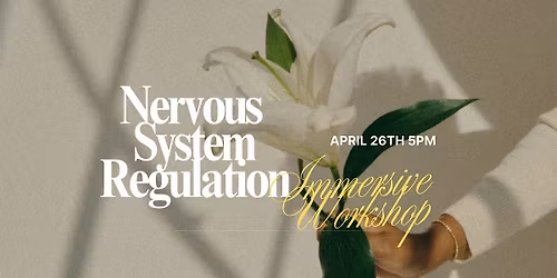 Nervous System Regulation Immersive Workshop