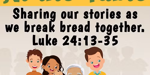 "At The Table" Vacation Bible eXperience 9am - 12n Mon. - Thurs.