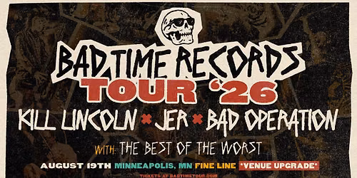 **VENUE UPGRADE** BTR TOUR 2026 - K*ll Lincoln + JER + Bad Operation + Best Of The Worst @ Fine Line