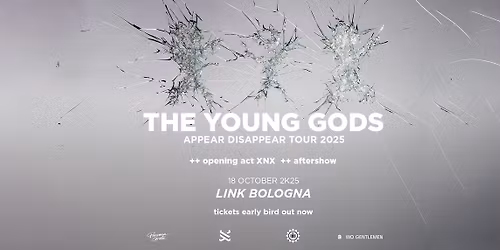 Young Gods Live! + XNX