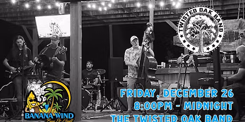 The Twisted Oak Band @ Banana Wind Bar & Grill