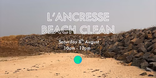 Public Beach Clean - 8th August 10am-12pm - L'Ancresse