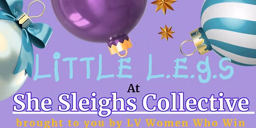 Little L.E.G.s at She Sleigh\u2019s Collective