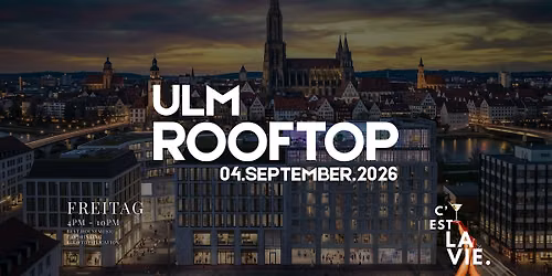 C'EST LA VIE - ULM-ROOFTOP SUMMER CLOSING