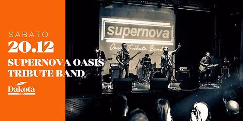 \u2728 SUPERNOVA OASIS TRIBUTE BAND Dakota Pub @Vigonza (PD)\u2728