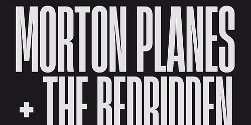 Morton Planes, Bedridden, Cosmonaut - Main Bar - 22\/11\/25