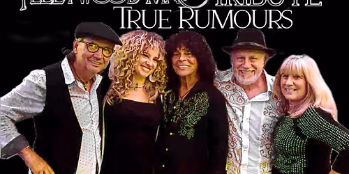 True Rumours Fleetwood Mac show at Wellington Amphitheater at 5:00 pm