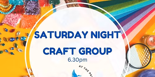 Saturday Night Craft Group (Craft Optional ;) )
