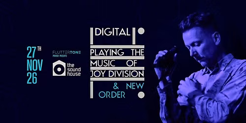 Digital - Playing the music of Joy Division & New Order - 27th Nov, 2026