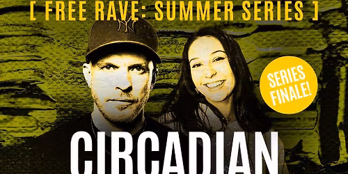 Bristol FREE Rave [Summer Series] - Circadian & Kara (Series Fin
