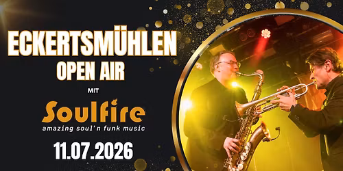 Eckertsm\u00fchlen Open Air mit Soulfire 